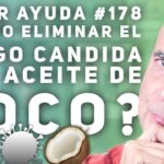 Descubre cómo el Aceite de Coco puede ayudarte a combatir la Candidiasis de forma natural